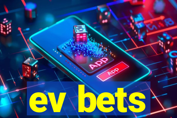 ev bets